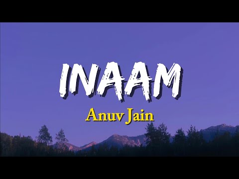 Anuv Jain - Inaam | (Lyrics)