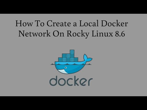 How To Create a Local Docker Network on Rocky Linux 8.6 | LinuxHelp ...