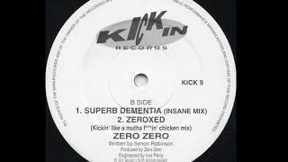 Zero Zero - Superb Dementia (Insane Mix) (B1)