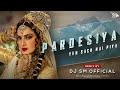 Pardesiya Ye Sach Hai Piya Remix DJ SM Rekha Rakhi Sawant Pardesiya Dj Song 2021
