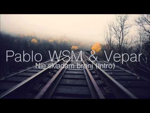 Pablo WSM & Vepar - Nie Składam Broni (Intro)