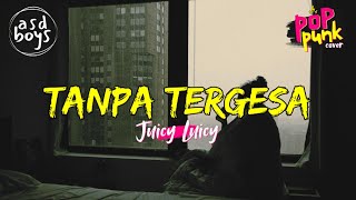 Download lagu TANPA TERGESA - JUICY LUICY | POP PUNK COVER 🎸 BY ASDBOYS mp3 Download lagu TANPA TERGESA - JUICY LUICY | POP PUNK COVER 🎸 BY ASDBOYS mp3