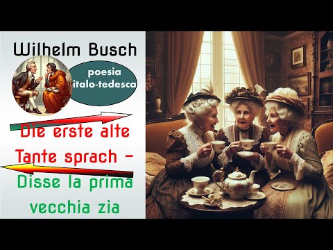 Die erste alte Tante sprach / Disse la prima vecchia zia - Wilhelm Busch, Übersetzung Nicola Curcio