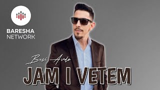 Besi Avdo - Jam I Vetëm