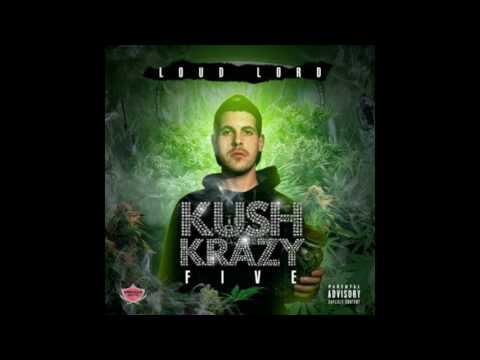 Loud Lord - Kush Krazy 5 (Full Mixtape)