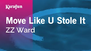 Move Like U Stole It - ZZ Ward | Karaoke Version | KaraFun