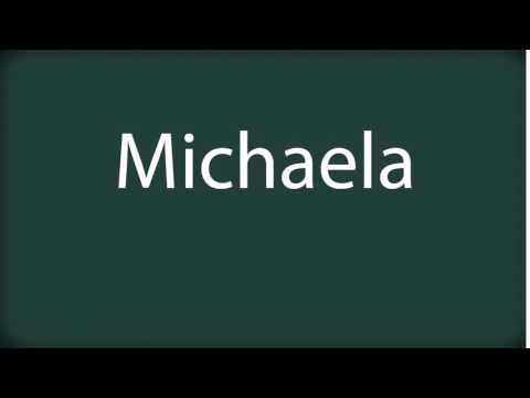 How to pronounce Michaela