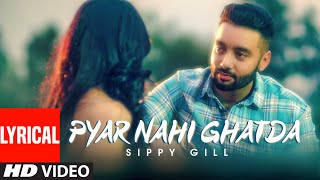 Pyar Nahi Ghatda: Sippy Gill Ft Hritiqa Chheber (F