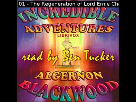 Incredible Adventures by Algernon Blackwood read by Ben Tucker Part 1/2 | Full Audio Book