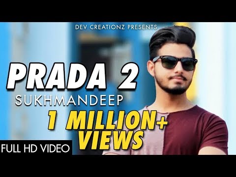 Prada 2 Jass Manak Sukhmandeep Latest Punjabi Songs 2018 Dev Creationz