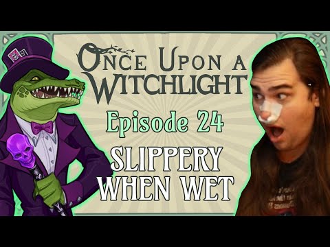 Once Upon a Witchlight Ep. 24 | Feywild D&D Campaign | Slippery When Wet