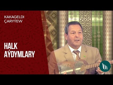 Kakageldi Charyyew - Halk aydymlary | 2019