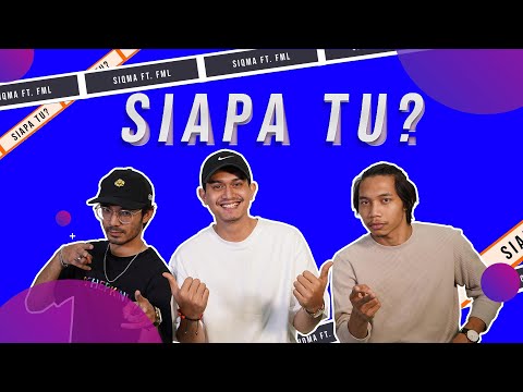 Siqma & FML - Siapa yang dipinggirkan? | Siapa Tu?!