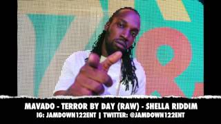 Mavado - Terror By Day (Raw) | Shella Riddim | December 2013 |