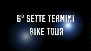 preview picture of video '6° Sette Termini Bike Tour'