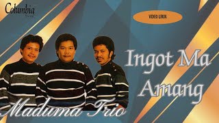Download lagu Maduma Trio - Ingot Ma Amang ( Video Lirik ) mp3 Download lagu Maduma Trio - Ingot Ma Amang ( Video Lirik ) mp3