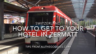 Anreise zu Ihrem Hotel in Zermatt, Schweiz (4K) | allthegoodies.com