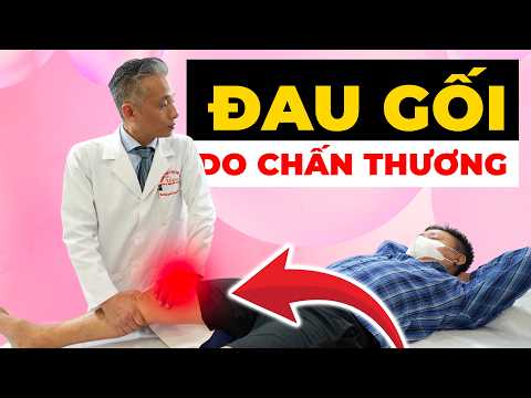 ĐAU GỐI DO CHẤN THƯƠNG 2 NĂM – SỰ THẬT ÍT AI NÓI!