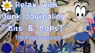Feel the Freedom of Free-Flow Junk Journal Making! ✨ Use Up Your Bits & Bobs! The Paper Outpost! :)