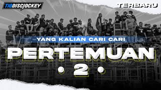 Download lagu DJ PERTEMUAN 2 TRAP PARTY TERBARU YANG DI CARI CARI - BY TIO DISCJOCKEY mp3 Download lagu DJ PERTEMUAN 2 TRAP PARTY TERBARU YANG DI CARI CARI - BY TIO DISCJOCKEY mp3