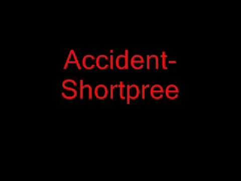 Accident - Shortpree