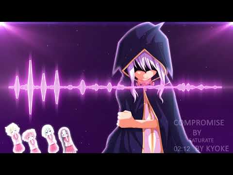 【Nightcore】→Compromise-Saturate