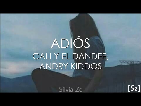 Cali Y El Dandee, Andry Kiddos - Adiós (Letra)