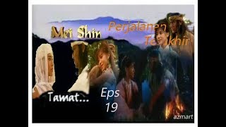 Download lagu Perjalanan Mei Shin Episode 19 'Perjalanan Terakhir' (TamaT) mp3