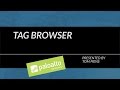 Tutorial: How To Use the Tag Browser