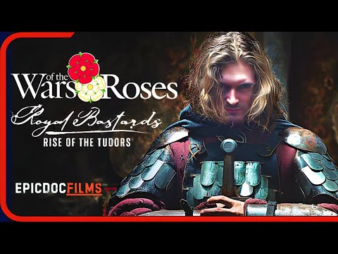 Wars of the Roses: Royal Bastards - The Rise of the Tudors