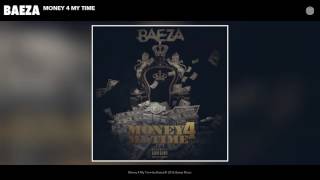 Baeza - Money 4 My Time (Prod By Baeza)