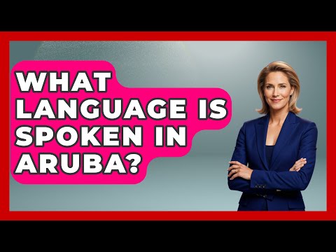 What Language Is Spoken In Aruba? - Central America Uncovered