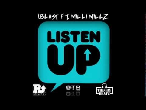 I.Blast Ft. Milli Millz - Listen Up (Prod. By Theory Beatz)