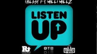 I.Blast Ft. Milli Millz - Listen Up (Prod. By Theory Beatz)