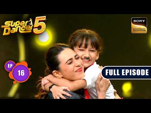 Ep 16 | Karisma ने दिखाए अपने Iconic Steps | Super Dancer Chapter5 | Full Episode | 7 Sep 2025