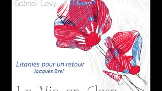 Litanies pour un retour (Jacques Brel) Annick Dubois e Gabriel Levy