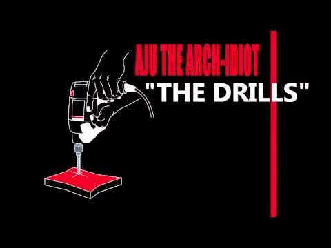Aju the Arch-Idiot - THE DRILLS