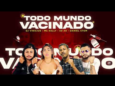 Daniel Stom - Dj Vinícius - 50ak - Mc Kelly - Todo Mundo Vacinado (Favela no beat)
