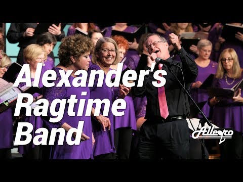 Alexander's Ragtime Band | Allegro Community Chorus