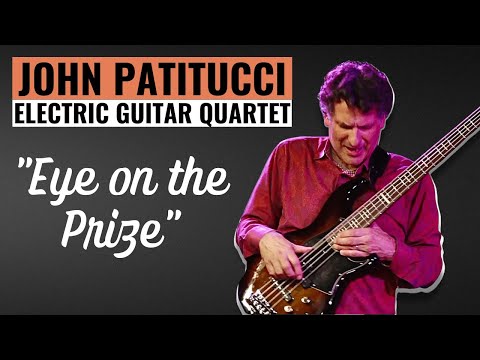 "Eye on the Prize" - John Patitucci Electric Guitar Quartet
