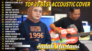 Download lagu Indah Yastami Top 20 Best Akustik Terpopuler | Berpisah Di Ujung Jalan | Indah Yastami Full Album mp3