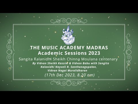 LecDem 03 Sangita Kalanidhi Sheikh Chinna Moulana centenary at The Music Academy Madras 2023