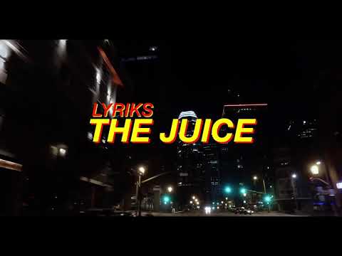 Lyriks - The Juice (official music video)