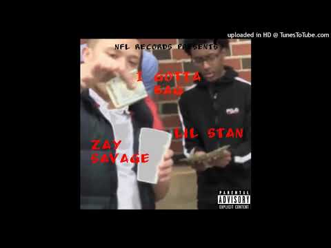 Zay Savage x Lil Stan - I Gotta Bag