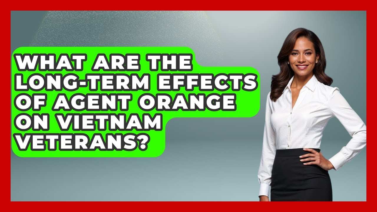 What Are The Long-term Effects Of Agent Orange On Vietnam Veterans? - The Vietnam War Files