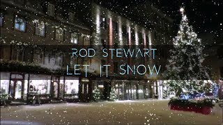 Rod Stewart - Let It Snow (lyrics)