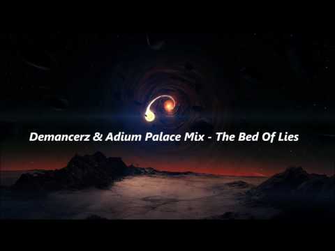 Demancerz & Adium Palace Mix  - The Bed Of Lies ( Original Mix)