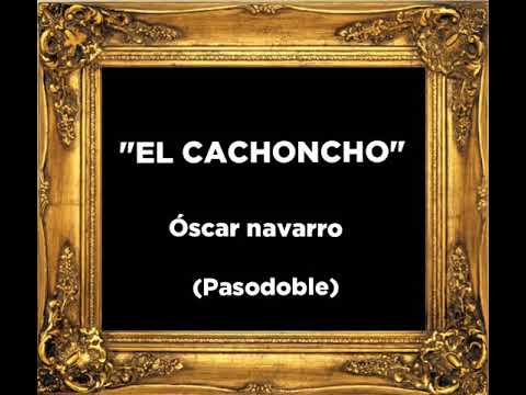 "EL CACHONCHO" (PD) Óscar Navarro