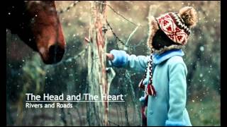 The Head and The Heart - Rivers and Roads