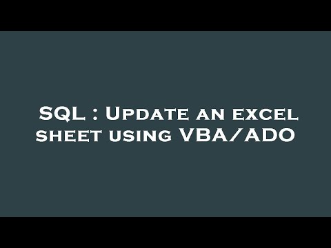 SQL : Update an excel sheet using VBA/ADO